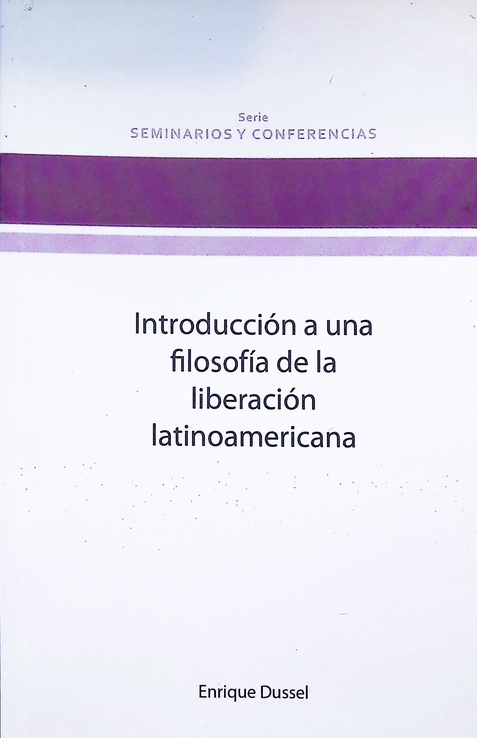 Introducción a la Filosofía de la Liberación Latinoamericana